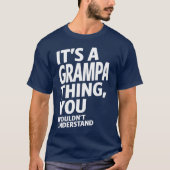 Het is een Grampa-ding T-shirt (Voorkant)