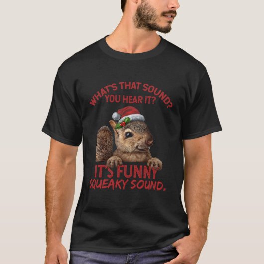 Het is een grappig piepend geluid Shirt Funny Chri (Voorkant)