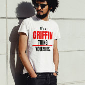 Het is een Griffin ding dat je niet zou begrijpen. T-shirt