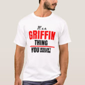Het is een Griffin ding dat je niet zou begrijpen. T-shirt (Voorkant)