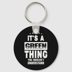 Het is een groene zaak die je niet zou begrijpen G Sleutelhanger