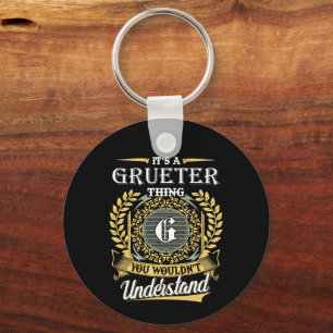 Het is een Grueter-ding dat je niet zult begrijpen Sleutelhanger