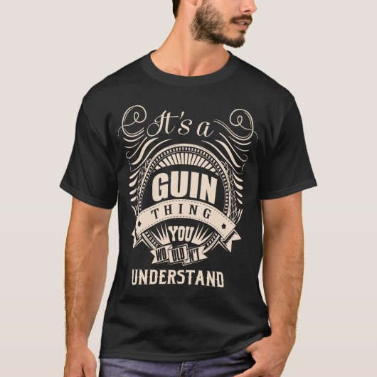 Het is een GUIN ding dat je niet zou begrijpen T-shirt (Voorkant)