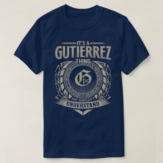Het is een GUTIERREZ-ding dat je niet zou begrijpe T-shirt (Design voorkant)