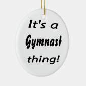Het is een gymnast ding! keramisch ornament (Rechts)