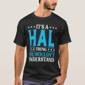 Het is een Hal Thing Persoonlijke Naam Grappig Hal T-shirt (Voorkant)
