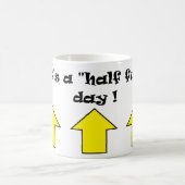 Het is een "half volle" dag ! koffiemok (Center)