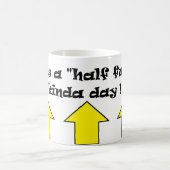 Het is een 'halfvol' soort dag ! koffiemok (Center)