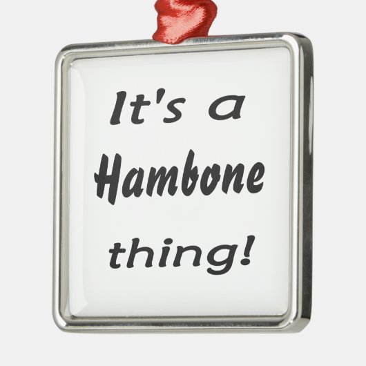 Het is een hambone ding! metalen ornament (Links)
