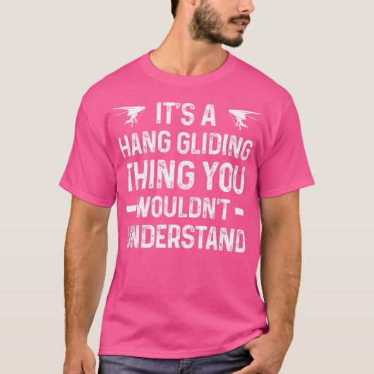 Het Is Een Hanggliding Ding - Grappige Hanggliding T-shirt (Voorkant)