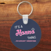Het is een Hanna ding dat je niet zou begrijpen Sleutelhanger (Voorkant)