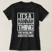 Het is een Hannah die je niet zou begrijpen... T-shirt (Design voorkant)