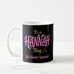 Het is een Hannah-ding dat je niet zult begrijpen Koffiemok