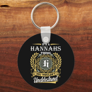 Het is een Hannah-ding dat je niet zult begrijpen Sleutelhanger