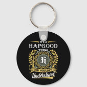 Het is een Hapgood ding dat je het niet zou begrij Sleutelhanger (Voorkant)