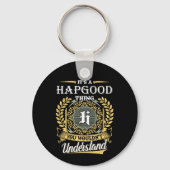 Het is een Hapgood ding dat je het niet zou begrij Sleutelhanger (Achterkant)