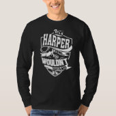 Het is een harper ding t-shirt (Voorkant)