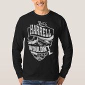 Het is een Harrell ding T-shirt (Voorkant)
