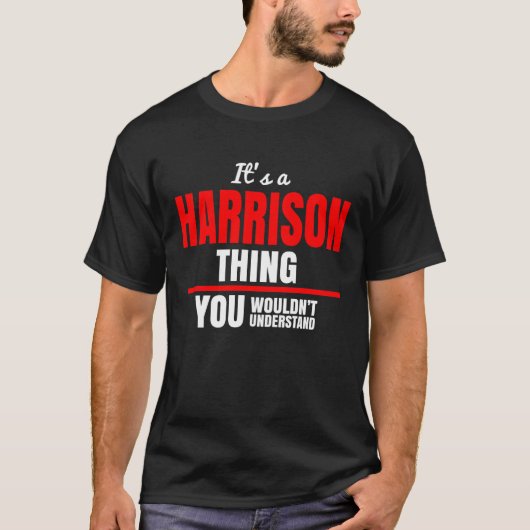 Het is een Harrison-ding dat je niet zou begrijpen T-shirt (Voorkant)