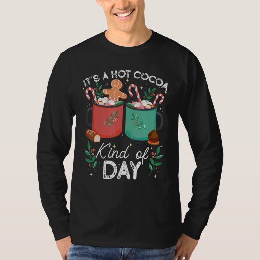 Het Is Een Heet Cacaosoort Van Dag Chocolade Warme T-shirt (Voorkant)