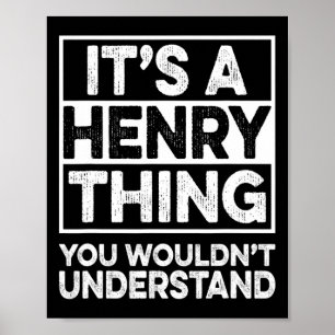 Het is een Henry-ding dat je niet zou begrijpen He Poster