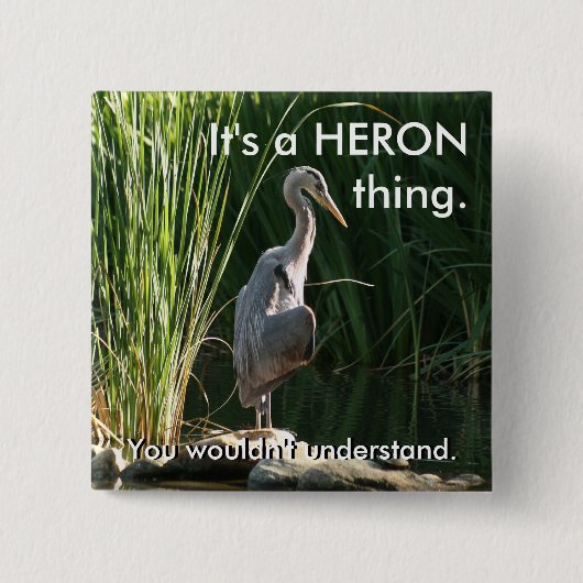 Het is een Heron Ding Vierkante Button 5,1 Cm (Voorkant)