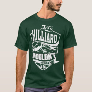 Het is een Hilliard Thing Gifts T-shirt5464 T-shirt