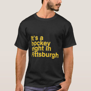 Het is een hockeyavond in Pittsburgh T-shirt