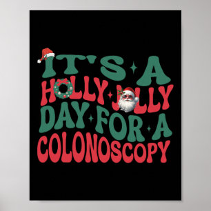 Het is een Holly Xmas Jolly Day voor een colonosco Poster