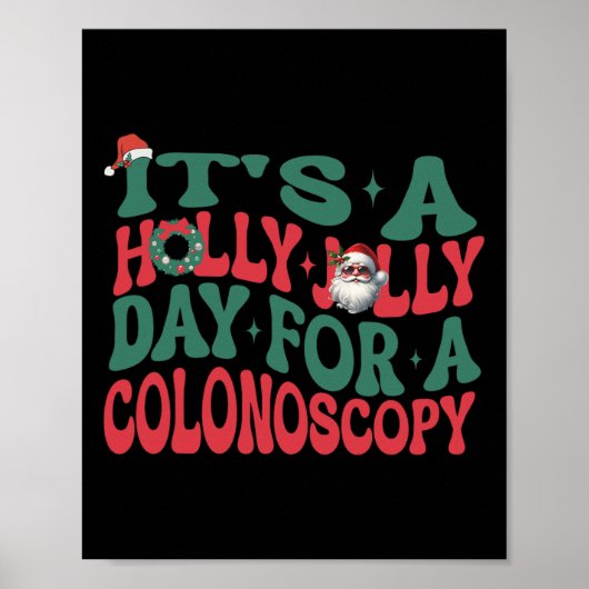 Het is een Holly Xmas Jolly Day voor een colonosco Poster (Voorkant)