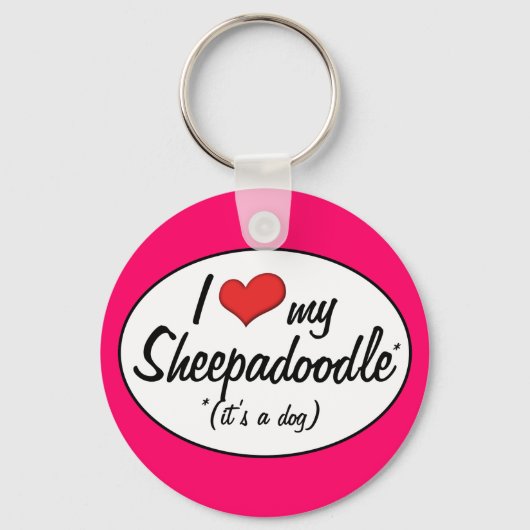 Het is een hond. Ik hou van mijn Sheepadoodle Sleutelhanger (Voorkant)