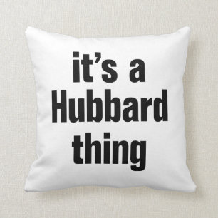 Het is een hubbard ding kussen