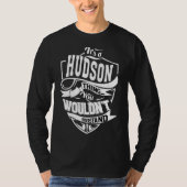 Het is een Hudson ding T-shirt (Voorkant)