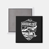 Het is een huishouden ding geschenken magneet (Voorkant / Achterkant)