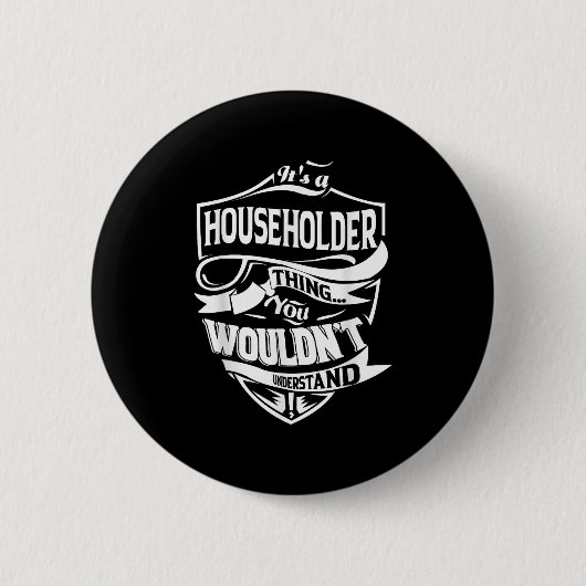 Het is een huishouden ding geschenken ronde button 5,7 cm (Voorkant)