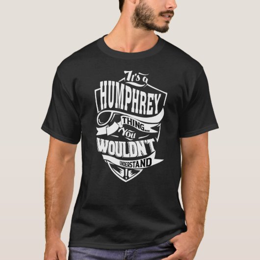 Het is een Humphrey ding T-shirt (Voorkant)