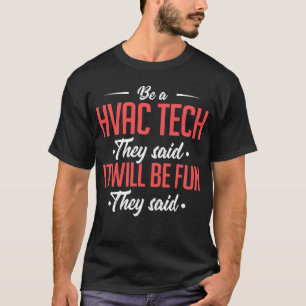 Het is een HVAC-techniek die ze zeiden: "Het zal l T-shirt
