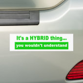 Het is een Hybride Ding Bumpersticker (Op auto)
