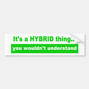 Het is een Hybride Ding Bumpersticker