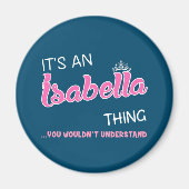 Het is een Isabella ding dat je niet zou begrijpen Magneet (Voorkant)