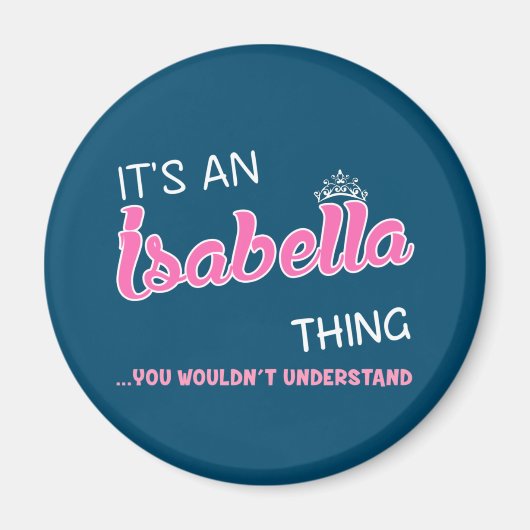 Het is een Isabella ding dat je niet zou begrijpen Magneet (Voorkant)