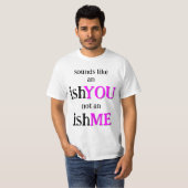 Het is een IshYOU T-shirt (Voorkant volledig)