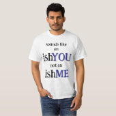 Het is een IshYOU T-shirt (Voorkant volledig)