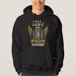 Het Is Een Jaime Ding Dat Je Niet Kunt Begrijpen Hoodie