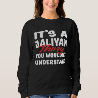 Het is een Jaliyah-ding dat je niet zou begrijpen Trui