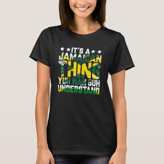 Het is een Jamaicaan die Yuh Nah Guh Jamai begrijp T-shirt (Voorkant)