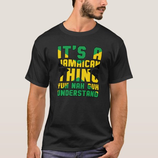 Het is een Jamaicaan die Yuh Nah Guh Jamai begrijp T-shirt (Voorkant)