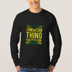 Het is een Jamaicaanse ding dat je niet zal begrij T-shirt
