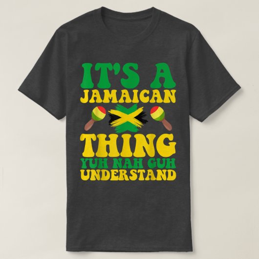 HET IS EEN JAMAICAN DINGEN JUH NAH GUH ONDERSTAND  T-SHIRT (Design voorkant)