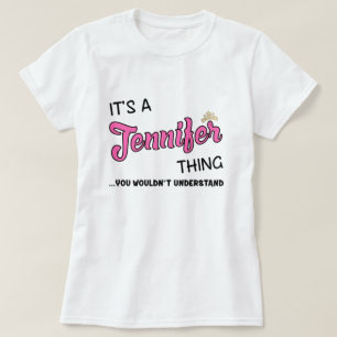 Het is een Jennifer ding dat je niet zou begrijpen T-shirt